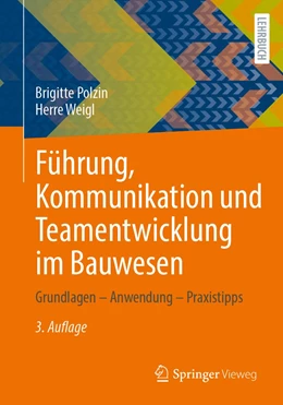 Abbildung von Polzin / Weigl | Führung, Kommunikation und Teamentwicklung im Bauwesen | 3. Auflage | 2021 | beck-shop.de