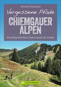 Abbildung von Kleemann | Vergessene Pfade Chiemgauer Alpen | 1. Auflage | 2020 | beck-shop.de