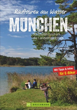 Abbildung von Irlinger | Radtouren am Wasser München & Umgebung | 1. Auflage | 2020 | beck-shop.de