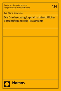 Abbildung von Schwarzer | Die Durchsetzung kapitalmarktrechtlicher Vorschriften mittels Privatrechts | 1. Auflage | 2020 | 124 | beck-shop.de