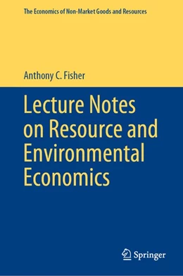 Abbildung von Fisher | Lecture Notes on Resource and Environmental Economics | 1. Auflage | 2020 | beck-shop.de