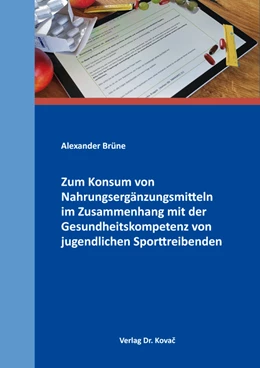 Abbildung von Brüne | Zum Konsum von Nahrungsergänzungsmitteln im Zusammenhang mit der Gesundheitskompetenz von jugendlichen Sporttreibenden | 1. Auflage | 2020 | 157 | beck-shop.de