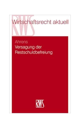 Abbildung von Ahrens | Versagung der Restschuldbefreiung | 1. Auflage | 2023 | 391 | beck-shop.de