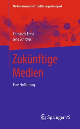 Abbildung von Ernst / Schröter | Zukünftige Medien | 1. Auflage | 2020 | beck-shop.de