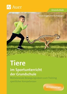 Abbildung von Segmüller-Schwaiger | Tiere im Sportunterricht der Grundschule | 1. Auflage | 2021 | beck-shop.de