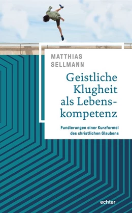 Abbildung von Sellmann | Geistliche Klugheit als Lebenskompetenz | 1. Auflage | 2023 | beck-shop.de