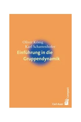 Abbildung von König / Schattenhofer | Einführung in die Gruppendynamik | 10. Auflage | 2020 | beck-shop.de