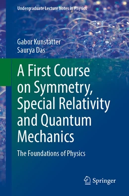 Abbildung von Kunstatter / Das | A First Course on Symmetry, Special Relativity and Quantum Mechanics | 1. Auflage | 2020 | beck-shop.de