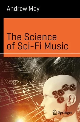 Abbildung von May | The Science of Sci-Fi Music | 1. Auflage | 2020 | beck-shop.de