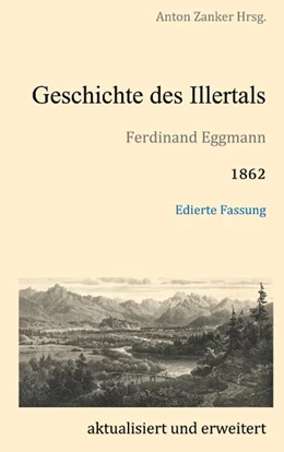 Abbildung von Eggmann / Zanker | Geschichte des Illertals | 1. Auflage | 2020 | beck-shop.de