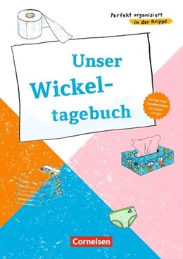 Abbildung von Perfekt organisiert in der Krippe / Unser Wickeltagebuch | 1. Auflage | 2018 | beck-shop.de