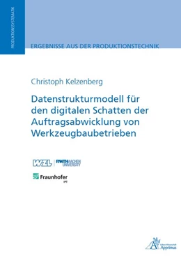 Abbildung von Kelzenberg | Datenstrukturmodell für den digitalen Schatten der Auftragsabwicklung von Werkzeugbaubetrieben | 1. Auflage | 2020 | beck-shop.de