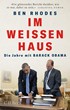 Cover: Rhodes, Ben, Im Weißen Haus