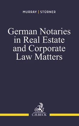 Abbildung von Murray / Stürner | German Notaries in Real Estate and Corporate Law Matters | 1. Auflage | 2020 | beck-shop.de