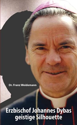 Abbildung von Weidemann | Erzbischof Johannes Dybas geistige Silhouette | 1. Auflage | 2020 | beck-shop.de