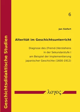 Abbildung von Siefert | Alterität im Geschichtsunterricht | 1. Auflage | 2020 | 6 | beck-shop.de