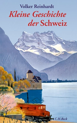Abbildung von Reinhardt, Volker | Kleine Geschichte der Schweiz | 1. Auflage | 2010 | beck-shop.de
