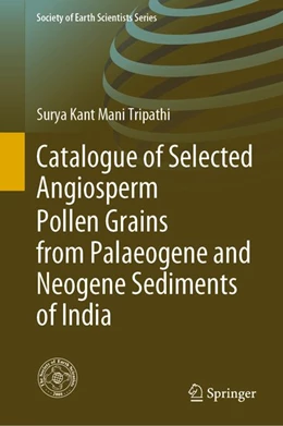 Abbildung von Tripathi | Catalogue of Selected Angiosperm Pollen Grains from Palaeogene and Neogene Sediments of India | 1. Auflage | 2020 | beck-shop.de