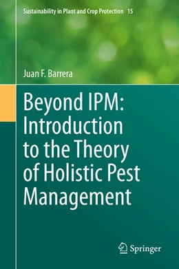 Abbildung von Barrera | Beyond IPM: Introduction to the Theory of Holistic Pest Management | 1. Auflage | 2020 | beck-shop.de