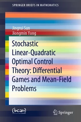 Abbildung von Sun / Yong | Stochastic Linear-Quadratic Optimal Control Theory: Differential Games and Mean-Field Problems | 1. Auflage | 2020 | beck-shop.de