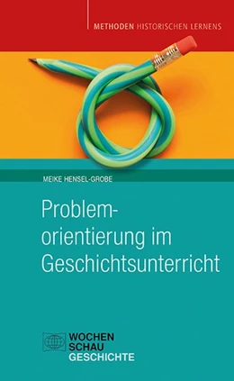 Abbildung von Hensel-Grobe | Problemorientierung im Geschichtsunterricht | 1. Auflage | 2020 | beck-shop.de