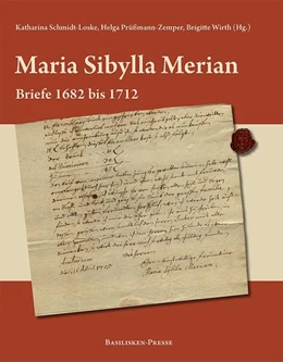 Abbildung von Schmidt-Loske / Prüßmann-Zemper | Maria Sibylla Merian - Briefe 1682 bis 1712 | 1. Auflage | 2020 | beck-shop.de