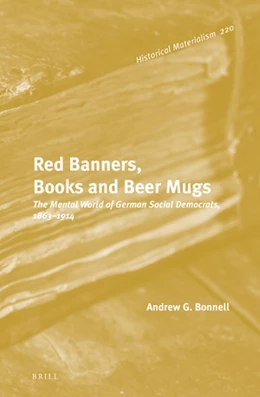 Abbildung von Bonnell | Red Banners, Books and Beer Mugs: The Mental World of German Social Democrats, 1863–1914 | 1. Auflage | 2020 | 220 | beck-shop.de