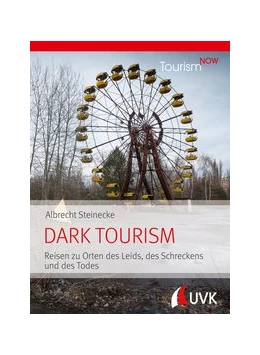 Abbildung von Steinecke | Tourism NOW: Dark Tourism | 1. Auflage | 2021 | beck-shop.de