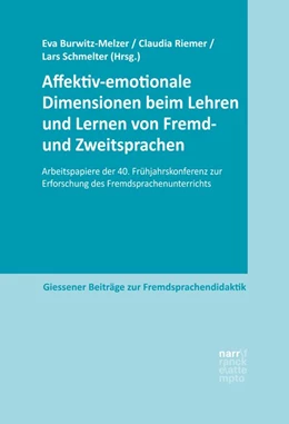 Abbildung von Burwitz-Melzer / Riemer | Affektiv-emotionale Dimensionen beim Lehren und Lernen von Fremd- und Zweitsprachen | 1. Auflage | 2020 | beck-shop.de