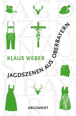 Abbildung von Weber | Jagdszenen aus Oberbayern | 1. Auflage | 2020 | beck-shop.de