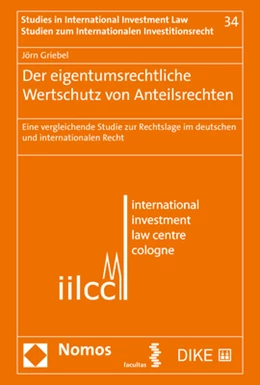 Abbildung von Griebel | Der eigentumsrechtliche Wertschutz von Anteilsrechten | 1. Auflage | 2021 | Band 34 | beck-shop.de
