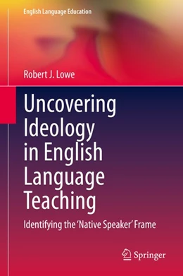 Abbildung von Lowe | Uncovering Ideology in English Language Teaching | 1. Auflage | 2020 | beck-shop.de