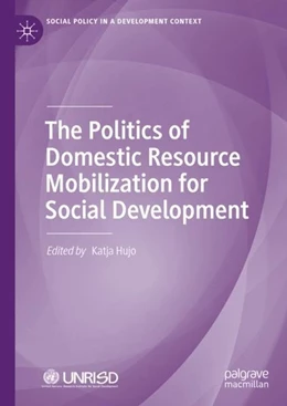 Abbildung von Hujo | The Politics of Domestic Resource Mobilization for Social Development | 1. Auflage | 2020 | beck-shop.de