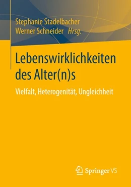 Abbildung von Stadelbacher / Schneider | Lebenswirklichkeiten des Alter(n)s | 1. Auflage | 2020 | beck-shop.de