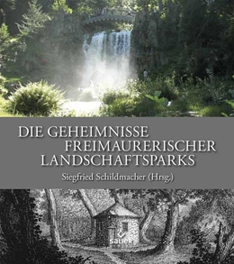 Abbildung von Schildmacher | Die Geheimnisse freimaurerischer Landschaftsparks | 1. Auflage | 2020 | beck-shop.de