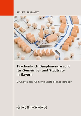 Abbildung von Busse / Harant | Taschenbuch Bauplanungsrecht für Gemeinde- und Stadträte | 1. Auflage | 2021 | beck-shop.de