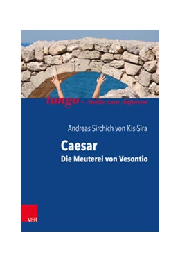 Abbildung von von Kis-Sira | Caesar, Die Meuterei von Vesontio | 1. Auflage | 2020 | beck-shop.de