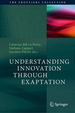 Abbildung von La Porta / Zapperi | Understanding Innovation Through Exaptation | 1. Auflage | 2020 | beck-shop.de
