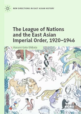 Abbildung von Goto-Shibata | The League of Nations and the East Asian Imperial Order, 1920-1946 | 1. Auflage | 2020 | beck-shop.de