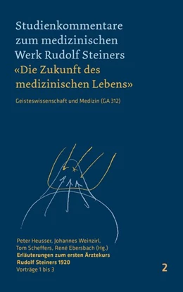 Abbildung von Heusser / Weinzirl | Erläuterungen zum ersten Ärztekurs Rudolf Steiners 1920 | 1. Auflage | 2020 | beck-shop.de