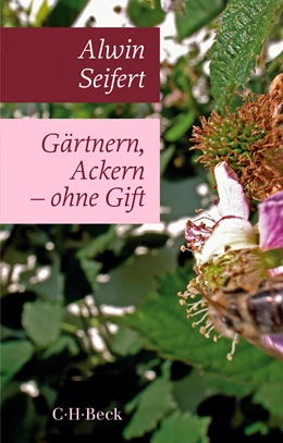 Abbildung von Seifert, Alwin | Gärtnern, Ackern - ohne Gift | 10. Auflage | 2020 | 434 | beck-shop.de