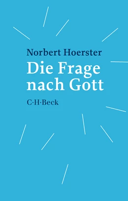 Abbildung von Hoerster, Norbert | Die Frage nach Gott | 4. Auflage | 2021 | 1635 | beck-shop.de