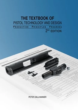 Abbildung von Dallhammer | The Textbook of Pistol Technology and Design | 2. Auflage | 2020 | beck-shop.de