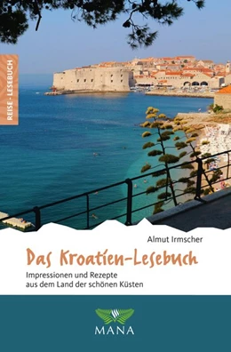 Abbildung von Irmscher | Das Kroatien-Lesebuch | 1. Auflage | 2020 | beck-shop.de