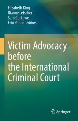 Abbildung von King / Letschert | Victim Advocacy before the International Criminal Court | 1. Auflage | 2022 | beck-shop.de