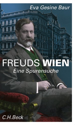 Cover: Eva Gesine Baur, Freuds Wien