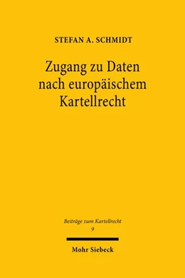 Abbildung von Schmidt | Zugang zu Daten nach europäischem Kartellrecht | 1. Auflage | 2020 | 9 | beck-shop.de