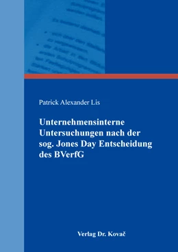 Abbildung von Lis | Unternehmensinterne Untersuchungen nach der sog. Jones Day Entscheidung des BVerfG | 1. Auflage | 2020 | 448 | beck-shop.de