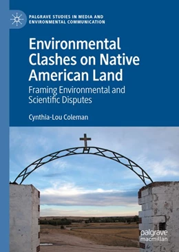 Abbildung von Coleman | Environmental Clashes on Native American Land | 1. Auflage | 2020 | beck-shop.de