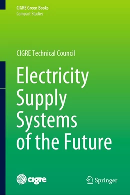 Abbildung von Hatziargyriou / de Siqueira | Electricity Supply Systems of the Future | 1. Auflage | 2020 | beck-shop.de